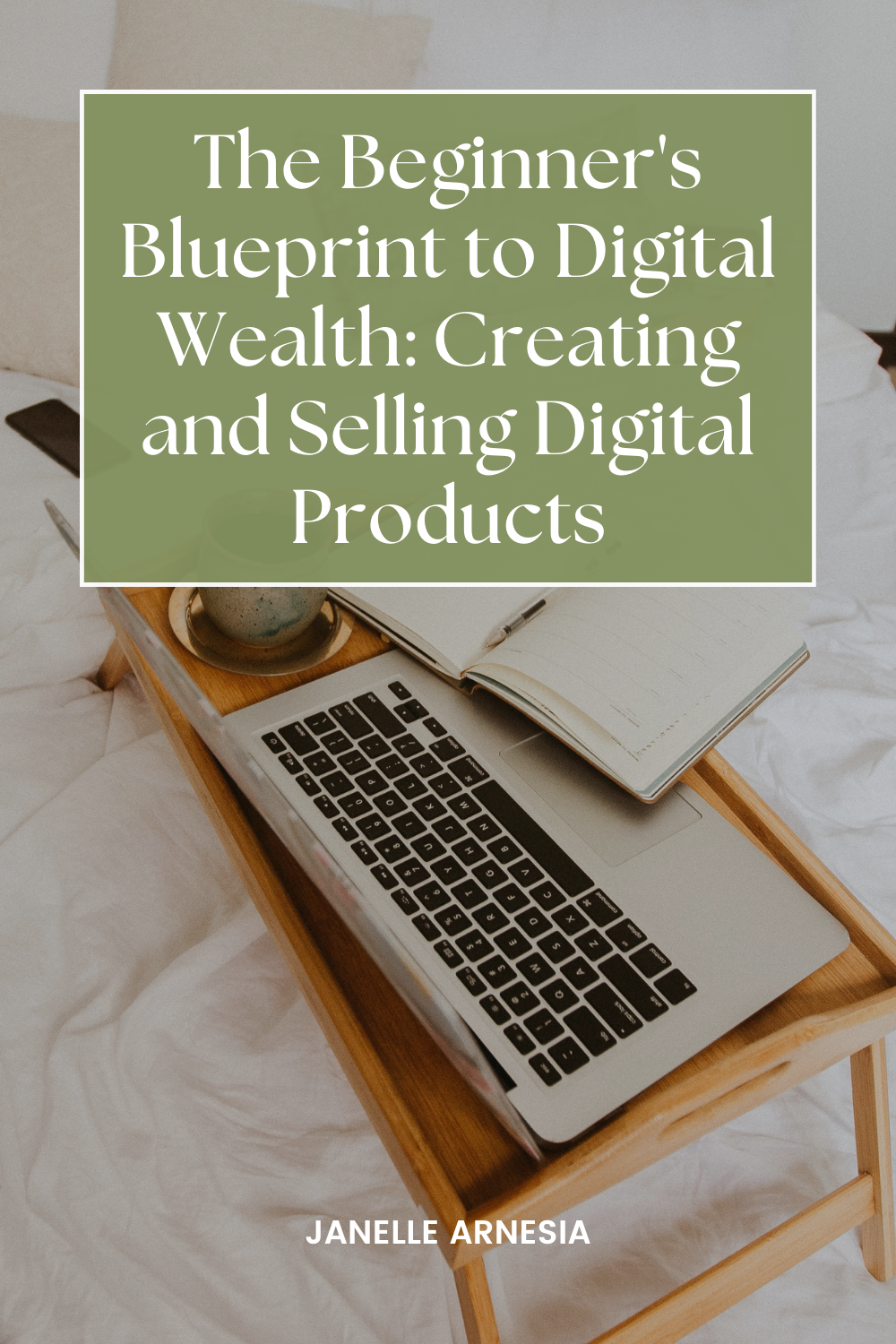 The Beginner's Blueprint to Digital Wealth: Creating and selling Digital Products